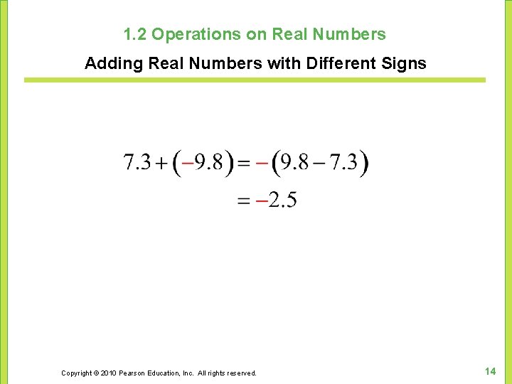 1. 2 Operations on Real Numbers Adding Real Numbers with Different Signs Copyright ©