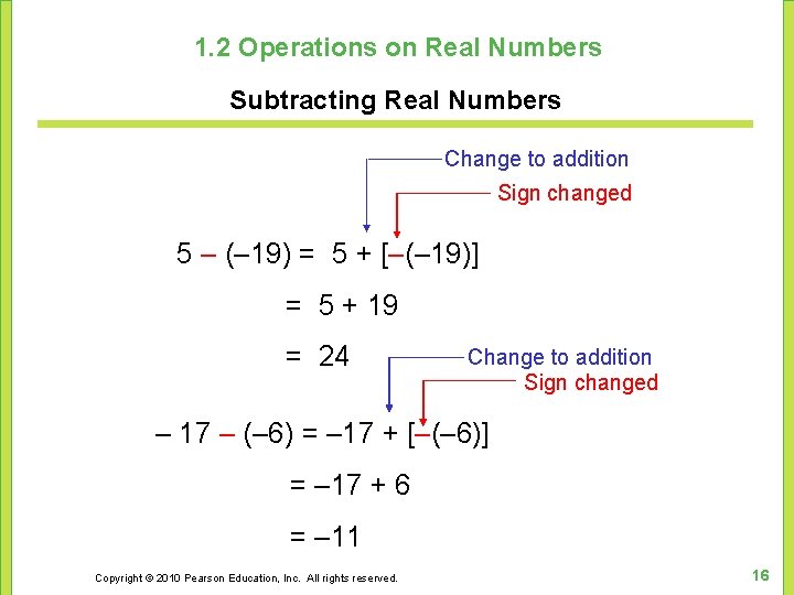 1. 2 Operations on Real Numbers Subtracting Real Numbers Change to addition Sign changed