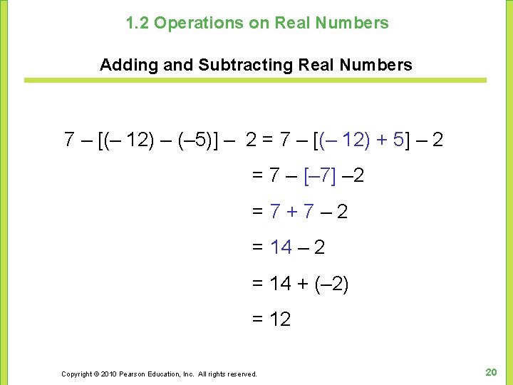 1. 2 Operations on Real Numbers Adding and Subtracting Real Numbers 7 – [(–