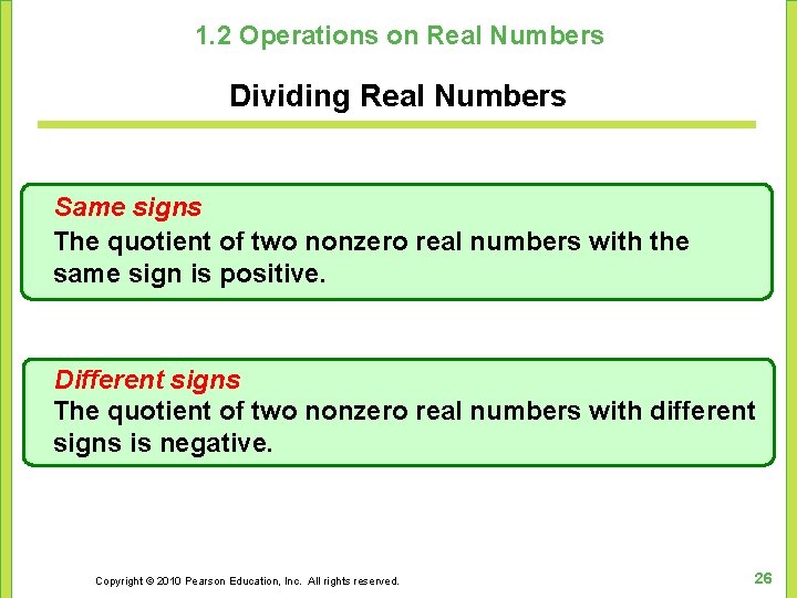 1. 2 Operations on Real Numbers Dividing Real Numbers Same signs The quotient of