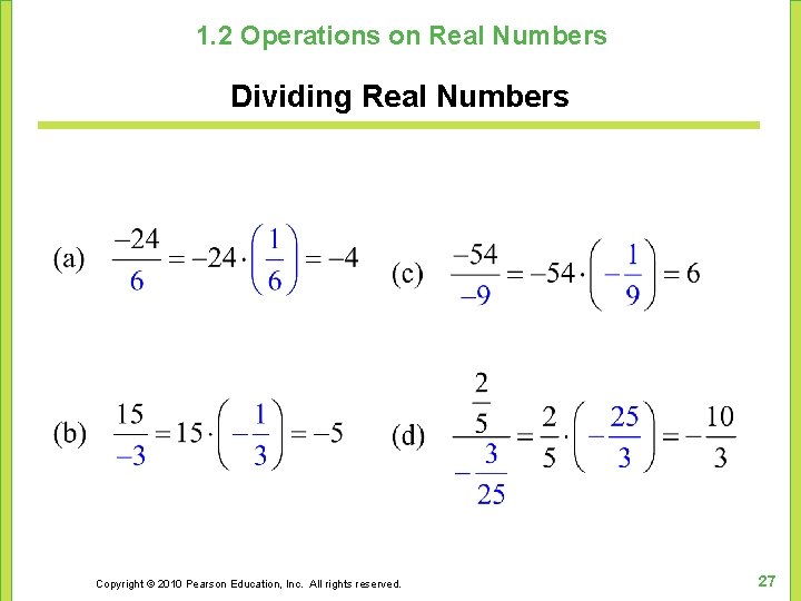 1. 2 Operations on Real Numbers Dividing Real Numbers Copyright © 2010 Pearson Education,