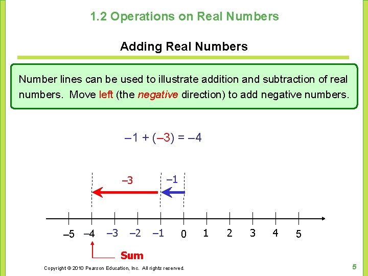 1. 2 Operations on Real Numbers Adding Real Numbers Number lines can be used