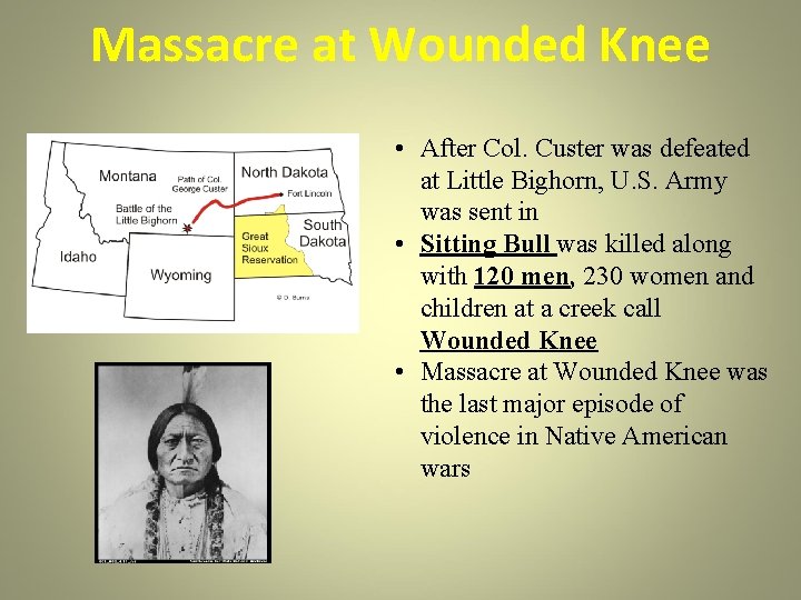 Massacre at Wounded Knee • After Col. Custer was defeated at Little Bighorn, U.