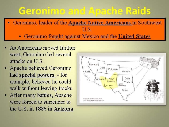 Geronimo and Apache Raids • Geronimo, leader of the Apache Native Americans in Southwest