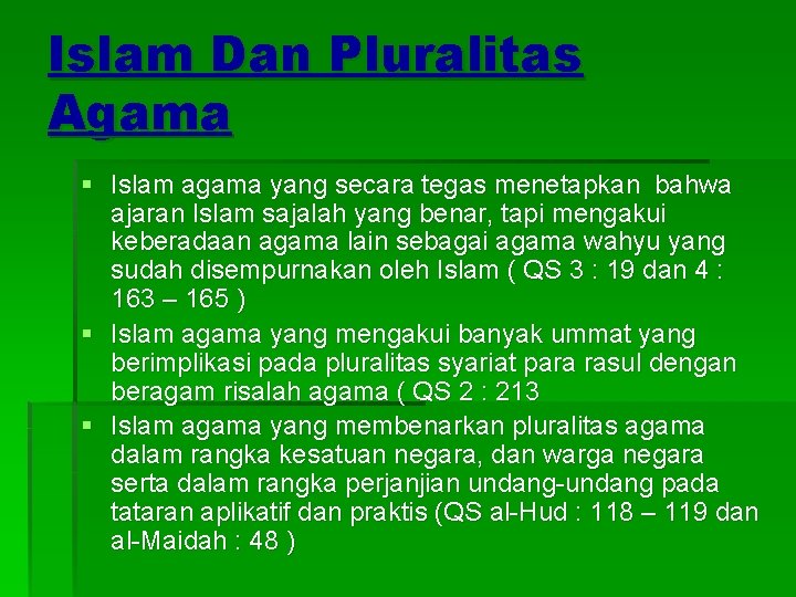 Islam Dan Pluralitas Agama § Islam agama yang secara tegas menetapkan bahwa ajaran Islam