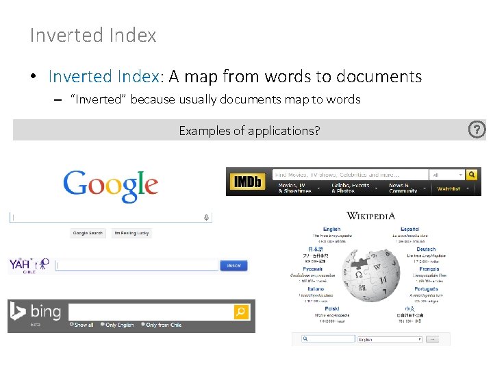 Inverted Index • Inverted Index: A map from words to documents – “Inverted” because
