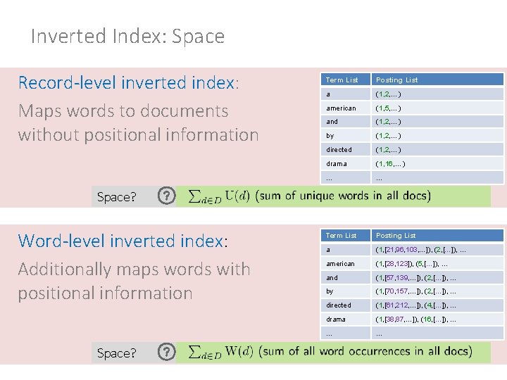 Inverted Index: Space Record-level inverted index: Maps words to documents without positional information Term