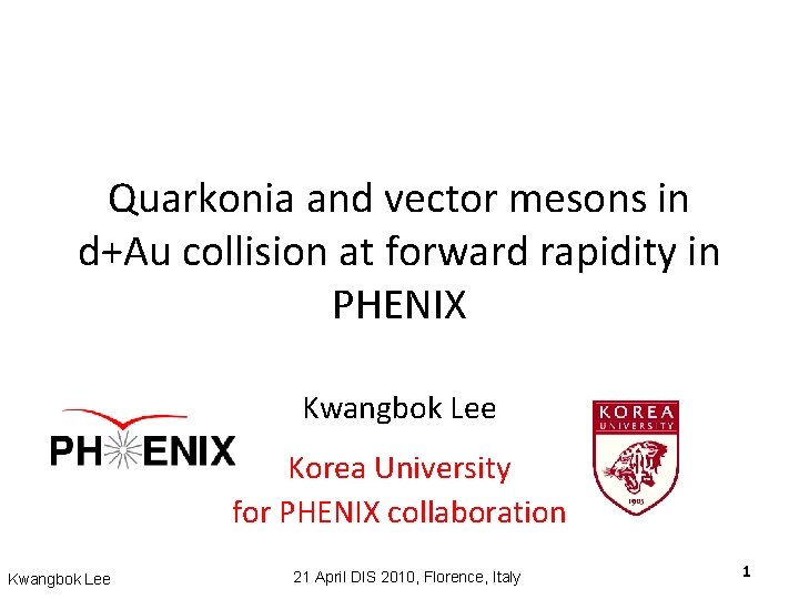 Quarkonia and vector mesons in d+Au collision at forward rapidity in PHENIX Kwangbok Lee