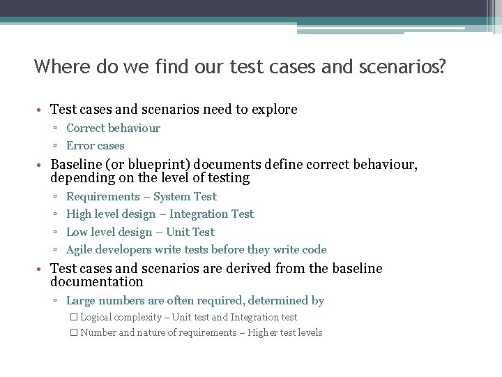 Where do we find our test cases and scenarios? • Test cases and scenarios