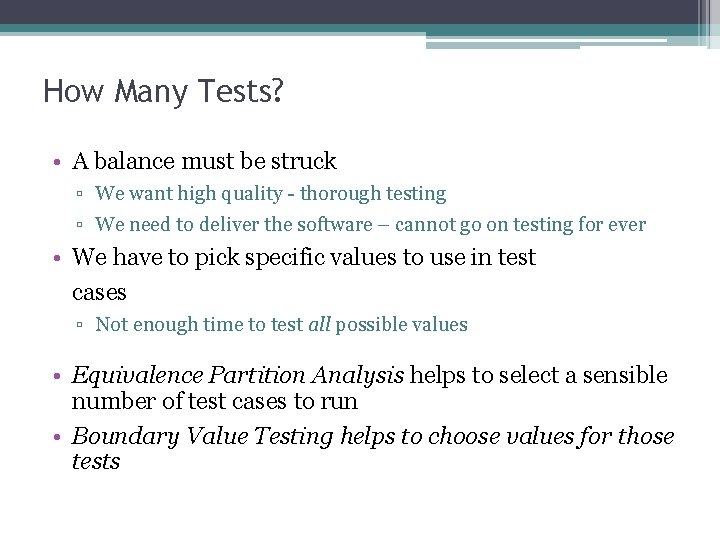 How Many Tests? • A balance must be struck ▫ We want high quality