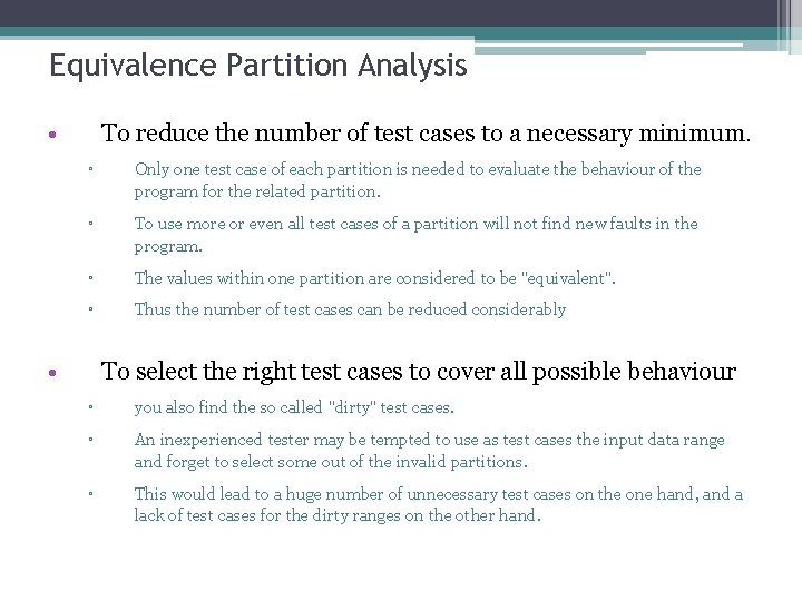 Equivalence Partition Analysis • To reduce the number of test cases to a necessary