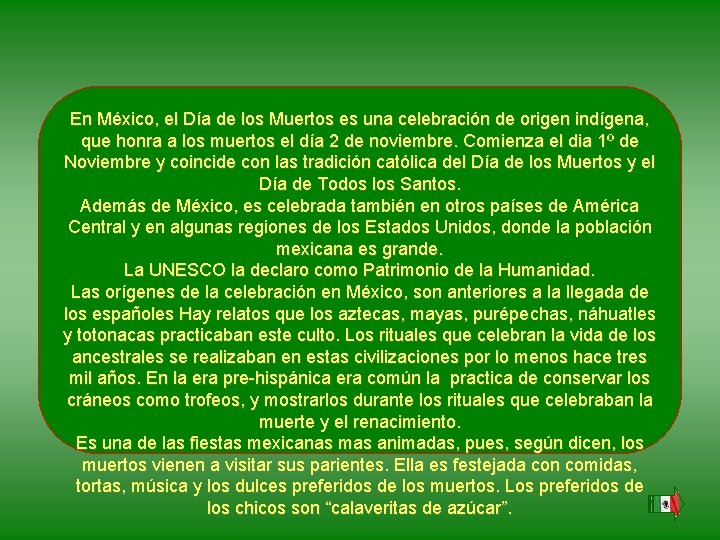En México, el Día de los Muertos es una celebración de origen indígena, que En México, el Día de los Muertos es una celebración de origen indígena, que