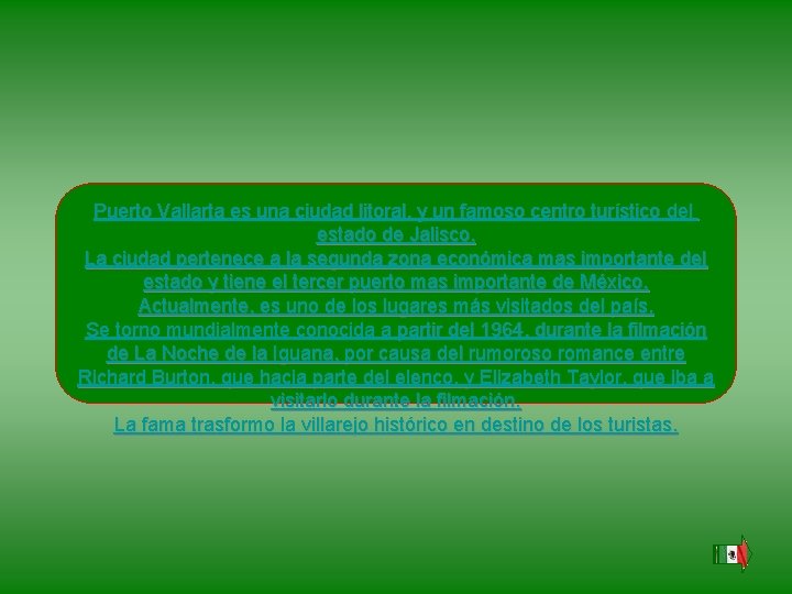 Puerto Vallarta es una ciudad litoral, y un famoso centro turístico del estado de Puerto Vallarta es una ciudad litoral, y un famoso centro turístico del estado de