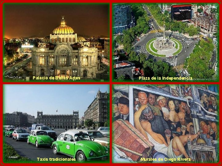 Palacio de Bellas Artes Plaza de la Independencia Taxis tradicionales Murales de Diego Rivera Palacio de Bellas Artes Plaza de la Independencia Taxis tradicionales Murales de Diego Rivera