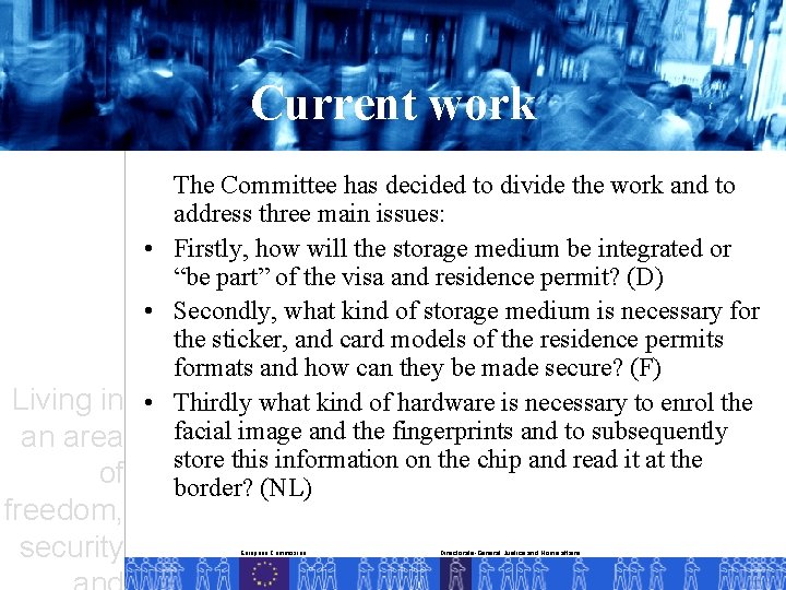 Current work The Committee has decided to divide the work and to address three