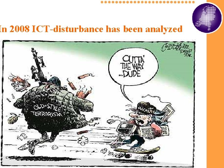 In 2008 ICT-disturbance has been analyzed In 2008 ICT-disturbance has been analyzed