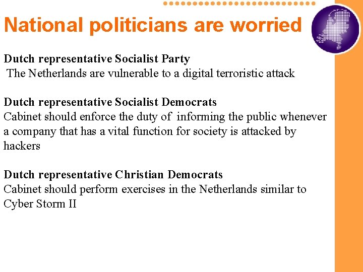 National politicians are worried Dutch representative Socialist Party The Netherlands are vulnerable to a National politicians are worried Dutch representative Socialist Party The Netherlands are vulnerable to a