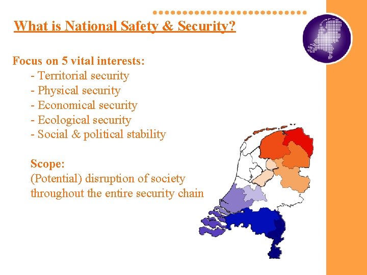 What is National Safety & Security? Focus on 5 vital interests: - Territorial security What is National Safety & Security? Focus on 5 vital interests: - Territorial security