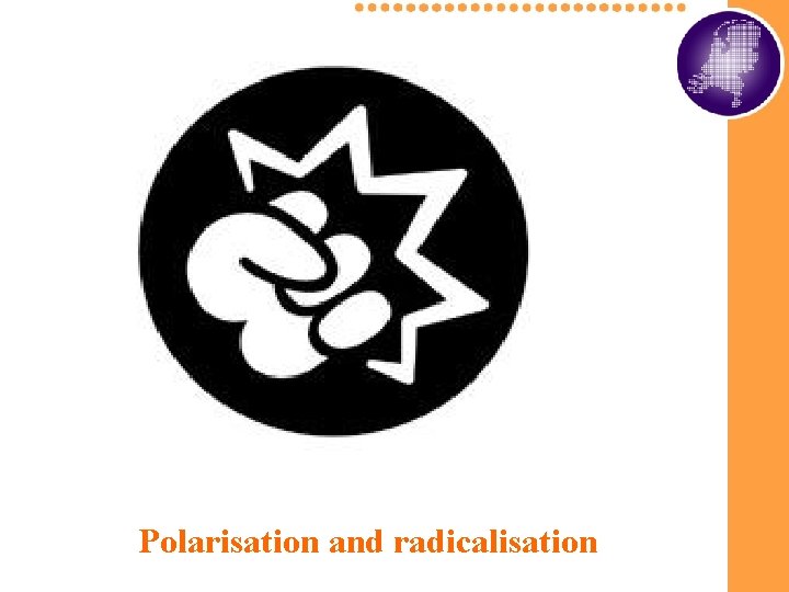 Polarisation and radicalisation Polarisation and radicalisation