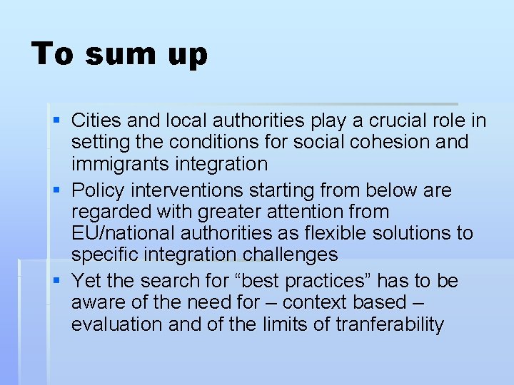 To sum up § Cities and local authorities play a crucial role in setting