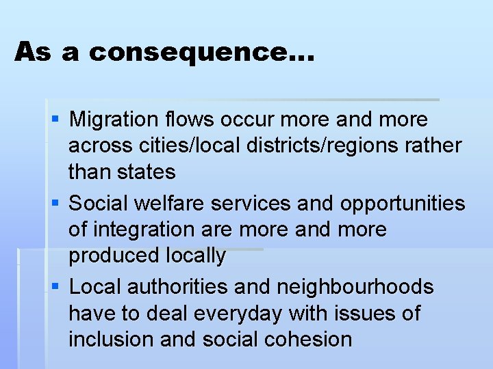 As a consequence… § Migration flows occur more and more across cities/local districts/regions rather