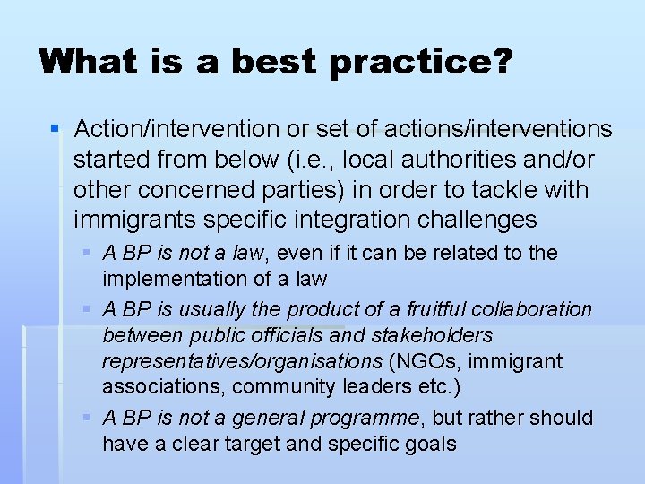 What is a best practice? § Action/intervention or set of actions/interventions started from below