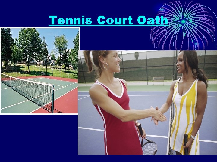 Tennis Court Oath 