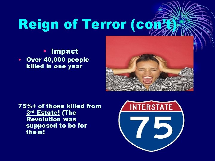 Reign of Terror (con’t) • Impact • Over 40, 000 people killed in one