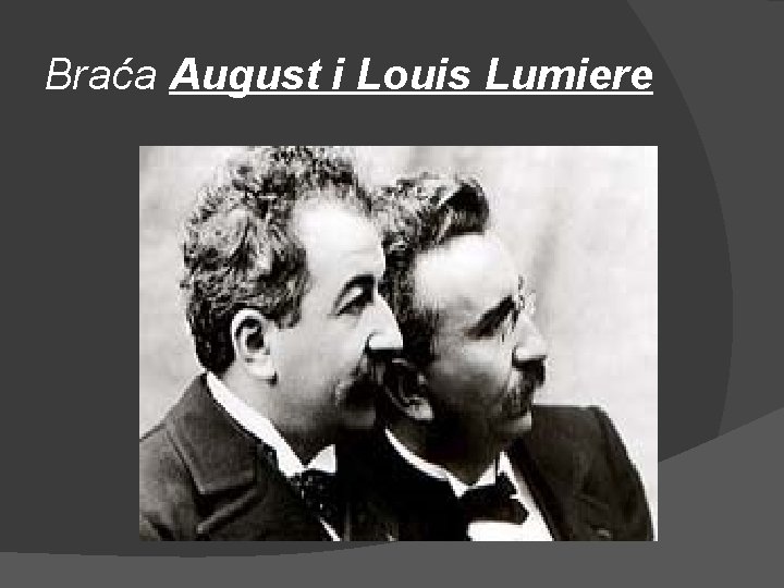 Braća August i Louis Lumiere 