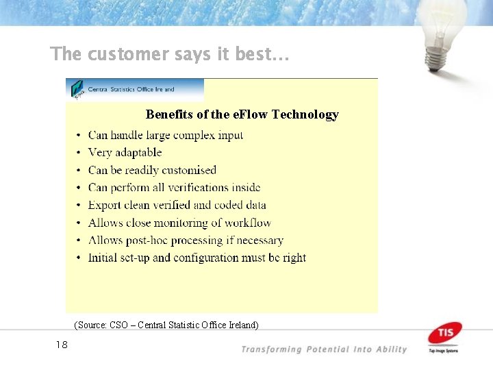 The customer says it best… Benefits of the e. Flow Technology (Source: CSO –