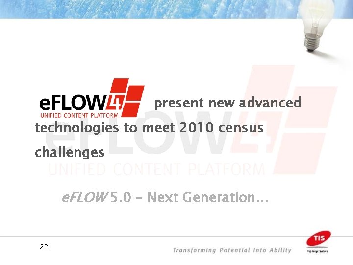 present new advanced technologies to meet 2010 census challenges e. FLOW 5. 0 –