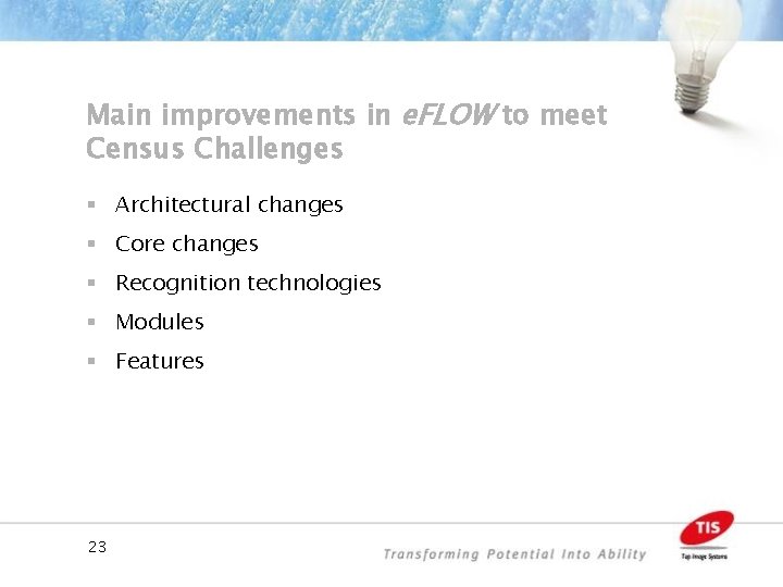 Main improvements in e. FLOW to meet Census Challenges § Architectural changes § Core