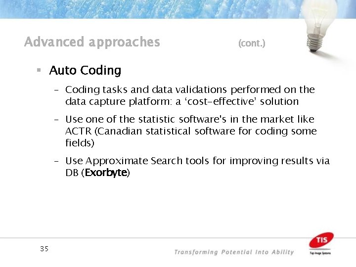 Advanced approaches (cont. ) § Auto Coding – Coding tasks and data validations performed