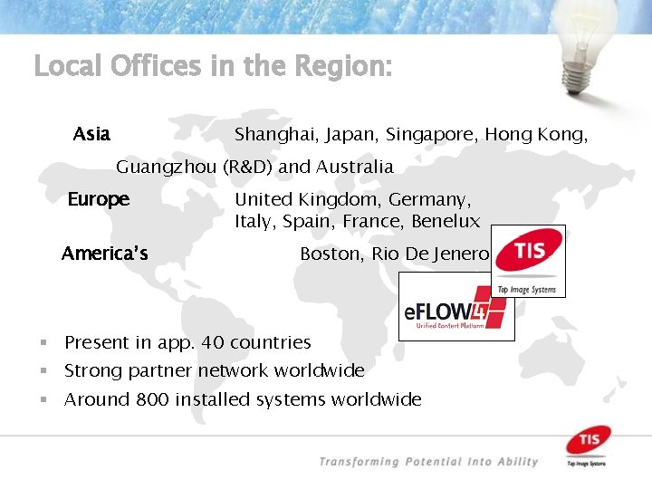 Local Offices in the Region: Asia Shanghai, Japan, Singapore, Hong Kong, Guangzhou (R&D) and