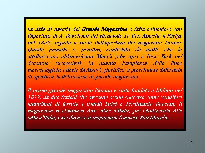 La data di nascita del Grande Magazzino è fatta coincidere con l’apertura di A.