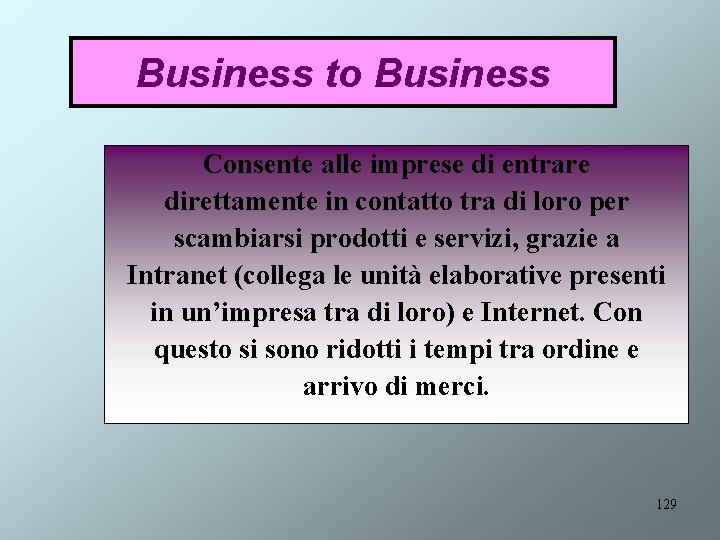 Business to Business Consente alle imprese di entrare direttamente in contatto tra di loro