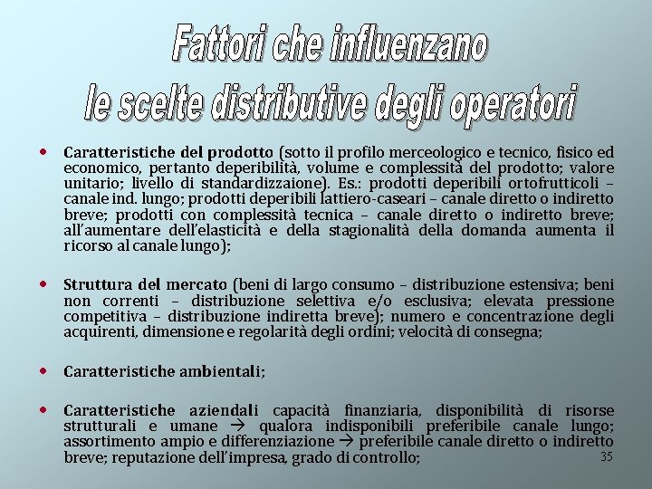  • Caratteristiche del prodotto (sotto il profilo merceologico e tecnico, fisico ed economico,