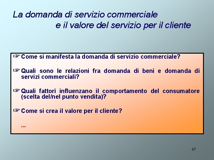 La domanda di servizio commerciale e il valore del servizio per il cliente ☞