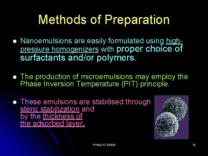 Methods of Preparation l Nanoemulsions are easily formulated using highpressure homogenizers with proper choice