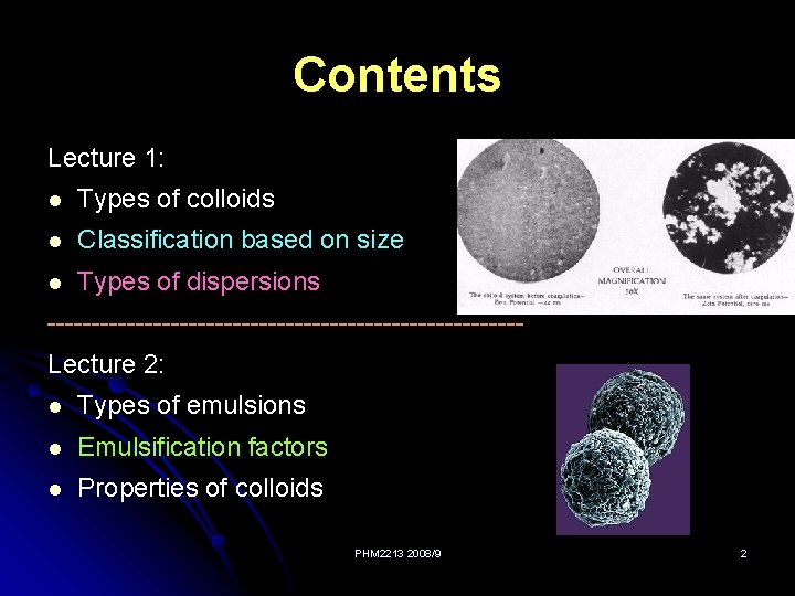Contents Lecture 1: l Types of colloids l Classification based on size l Types