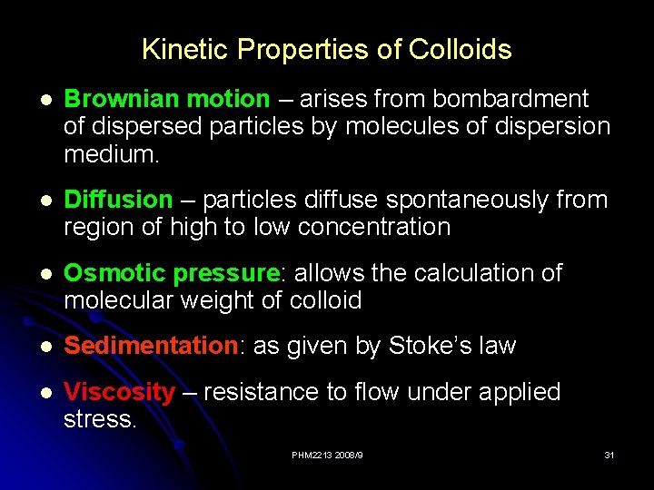 Kinetic Properties of Colloids l Brownian motion – arises from bombardment of dispersed particles