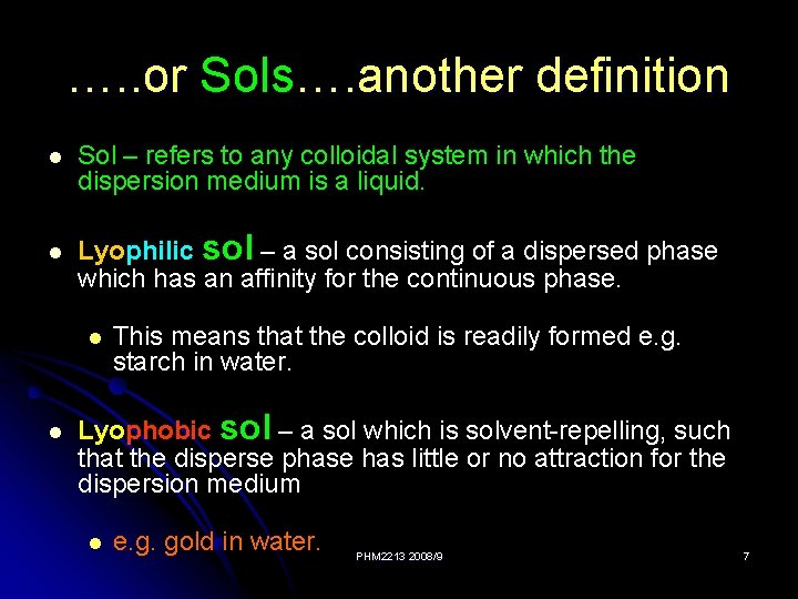 …. . or Sols…. another definition l l Sol – refers to any colloidal