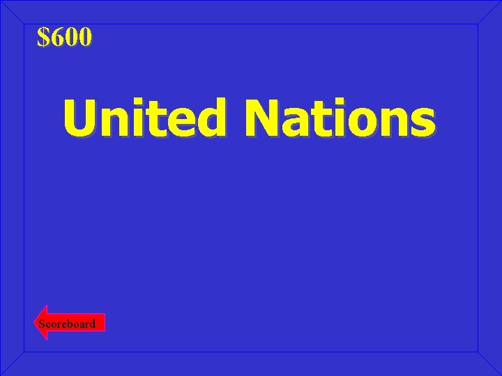 $600 United Nations Scoreboard 