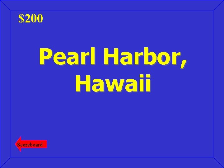 $200 Pearl Harbor, Hawaii Scoreboard 
