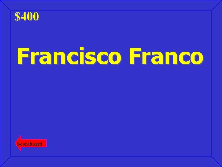 $400 Francisco Franco Scoreboard 