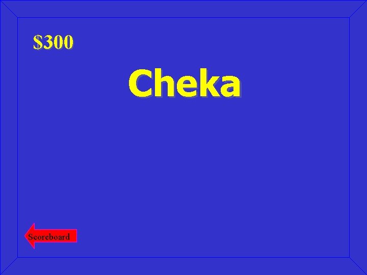 $300 Cheka Scoreboard 