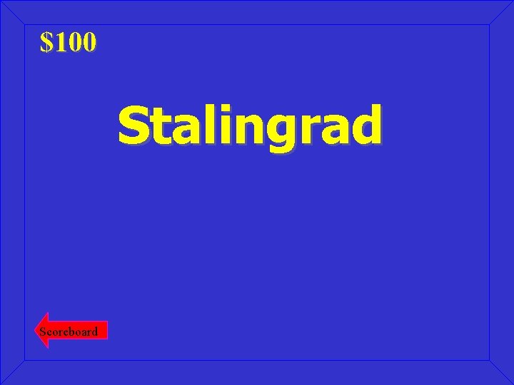 $100 Stalingrad Scoreboard 