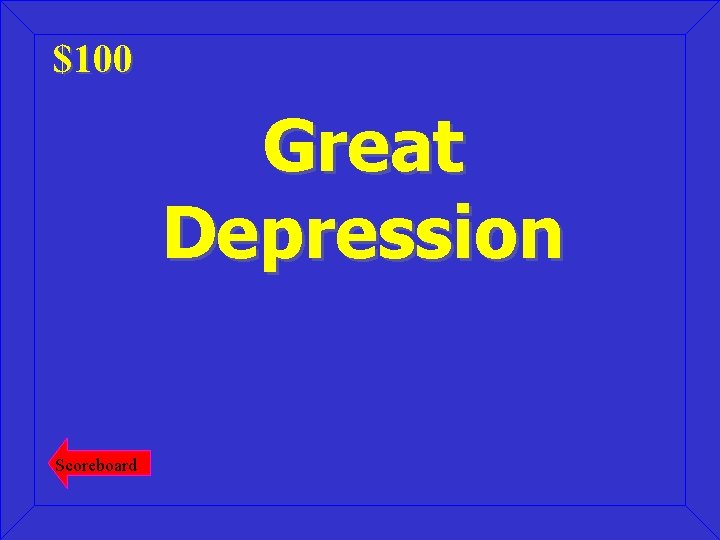 $100 Great Depression Scoreboard 