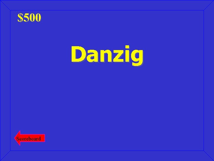 $500 Danzig Scoreboard 