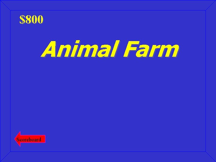 $800 Animal Farm Scoreboard 
